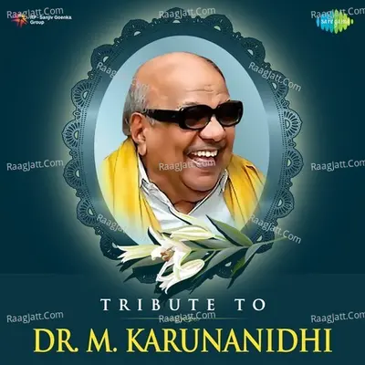 Tribute to Dr. M. Karunanidhi - R. Sudarsanam