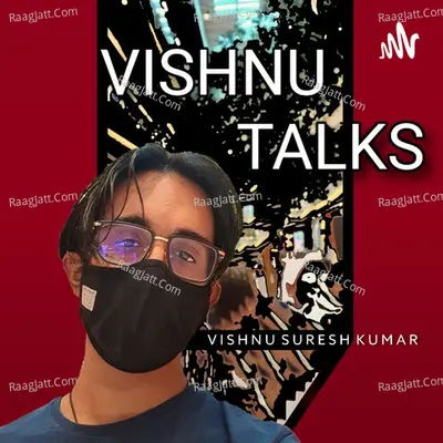 VishnuTalks - season - 1 - Vishnu Suresh Kumar