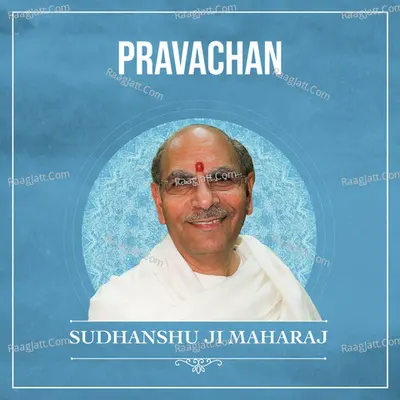 Pravachan by Sudhanshu Ji - Sudhanshu Ji Maharaj
