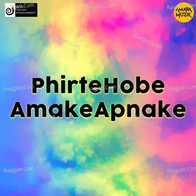 Phirte Hobe Amake Apnake