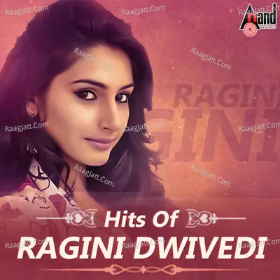 Hits Of Ragini Dwivedi - Various Artists