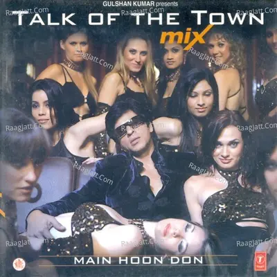 Talk Of The Town Mix-Main Hoon Don Poster