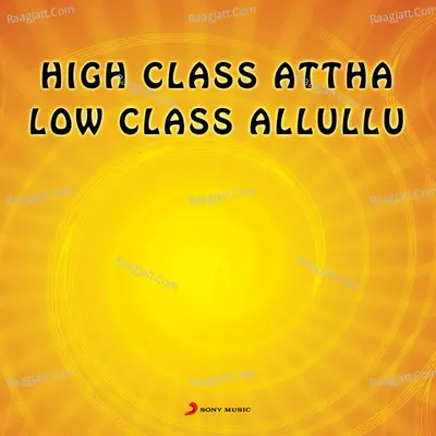 High Class A.Ttha Low Class Alluliu (Original Motion Picture Soundtrack) - Vandemataram Srinivas