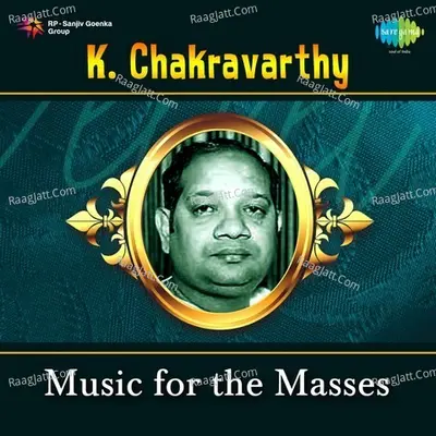 K. Chakravarthy - Music For The Masses Poster
