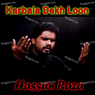 Karbala Dekh Loon Poster