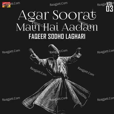 Agar Soorat Main Hai Aadam, Vol. 3 - Faqeer Sodho Laghari