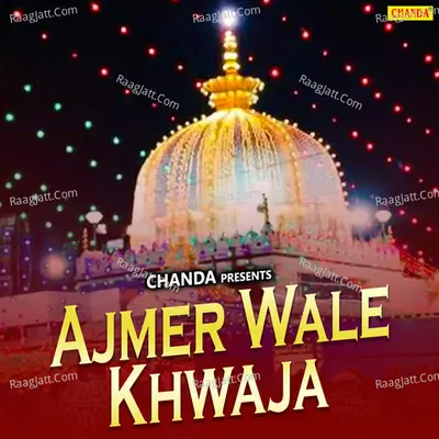 Ajmer Wale Khwaja Poster