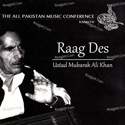 Raag Des - Ustad Mubarak Ali Khan