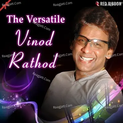 The Versatile Vinod Rathod - Vinod Rathod
