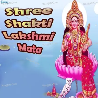 Shree Shakti Lakshmi Mata - Miten Chhadva