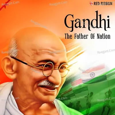 Gandhi - The Father Of Nation - Ashit Desai