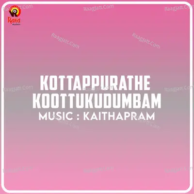 Kottappurathe Koottukudumbam (Original Motion Picture Soundtrack) - Kaithapram