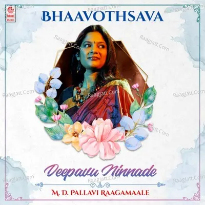 Bhaavothsava - Deepavu Ninnade - M. D. Pallavi Raagamaale Poster
