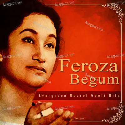 Feroza Begum - Evergreen Nazrul Geeti Hits Poster