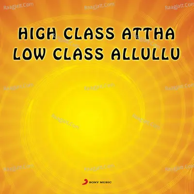 High Class A.Ttha Low Class Alluliu (Original Motion Picture Soundtrack) - Vandemataram Srinivas