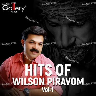 Hits Of Wilson Piravom, Vol. 1 - Wilson Piravom
