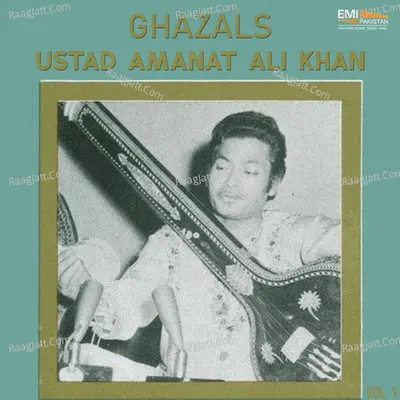 Ustad Amanat Ali Khan Ghazals, Vol. 1 Poster