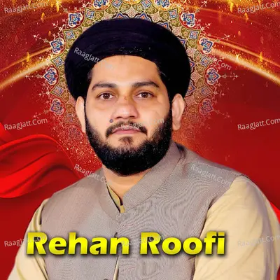 Aaqa Pyary Aa Gye - Rehan Rufi