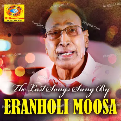 The last songs sung by Eranholimoosa - Eranholi Moosa