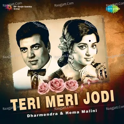 Teri Meri Jodi - Dharmendra and Hema Malini - Lata Mangeshkar