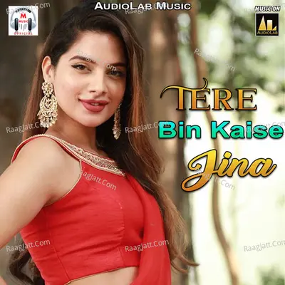 Tere Bin Kaise Jina