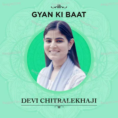 Gyan Ki Baat by Chitralekha Ji - Devi Chitralekha Ji