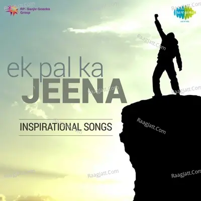 Ek Pal Ka Jeena Inspirational Songs Poster