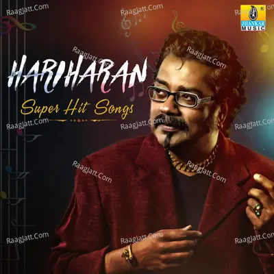 Hariharan Super Hit Songs - Hariharan