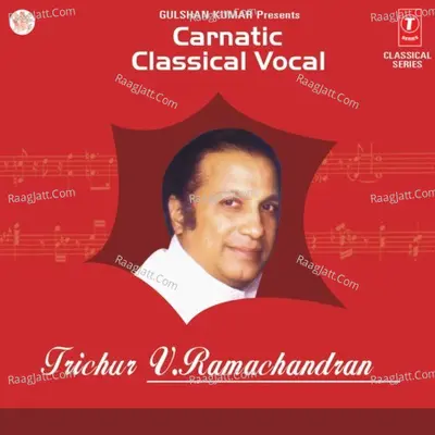 Carnatic Classical Vocal - V Ramachandran Poster