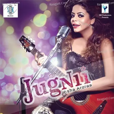 Jugnii - Esha Aroraa