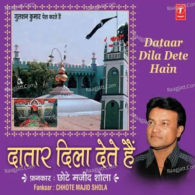 Dataar Dila Dete Hain - Chhote Majid Shola