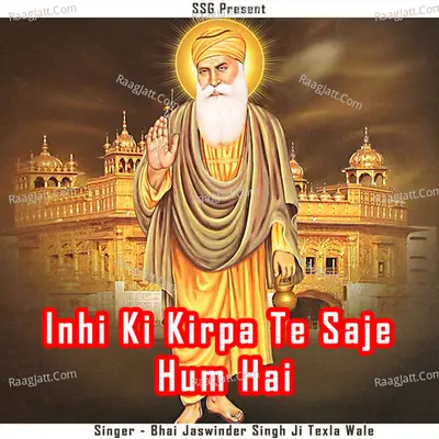 Inhi Ki Kirpa Te Saje Hum Hai - Bhai Jaswinder Singh Ji Texla Wale