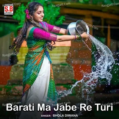 Barati Ma Jabe Re Turi