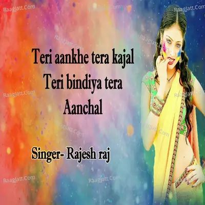 Teri Aakhen Tera Kajal Teri bindiya tera aanchal