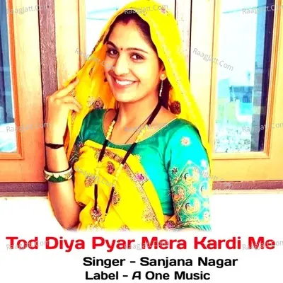 Tod Diya Pyar Mera Kardi Me