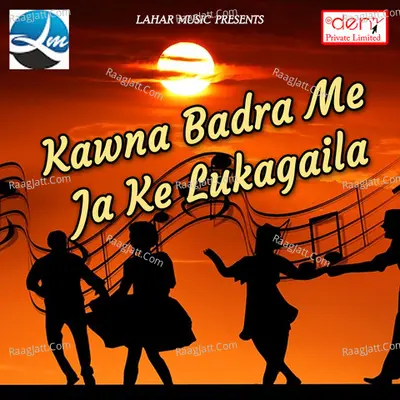 Kawna Badra Me Ja Ke Lukagaila Poster