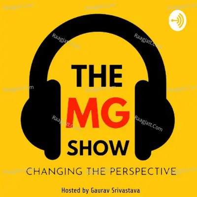 The MG Show - season - 1 - Gaurav Srivastava