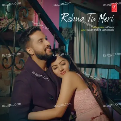 Rehna Tu Meri