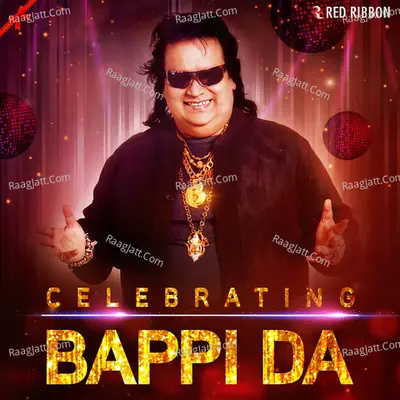 Celebrating Bappi Da - Bappi Lahiri