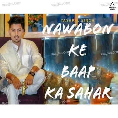 Nawabon Ke Baap Ka Sahar
