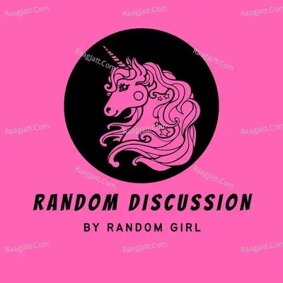 RANDOM DISCUSSION - season - 1 - Random Girl