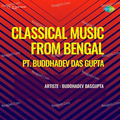 Classical Music From Bengal Pt Buddhadev Das Gupta