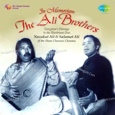 The Ali Brothers - Ustad Nazakat Ali And Ustad Salamat Ali - Ustad Nazakat Ali Khan