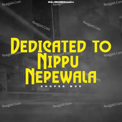 Dedicated to Nippu Nepewala