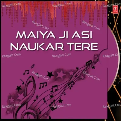 Maiya Ji Asi Naukar Tere - Narendra Chanchal