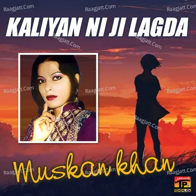 Kaliyan Ni Ji Lagda - Muskan khan