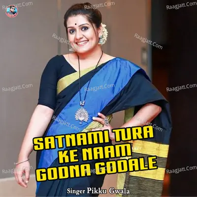 Satnami Tura Ke Naam Godna Godale Cover