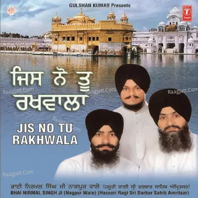 Jisno Tu Rakhwala - Bhai Nirmal Singh Khalsa