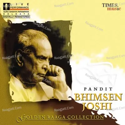 Golden Raga Collection Pandit Bhimsen Joshi - Pandit Bhimsen Joshi