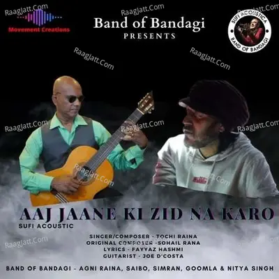 Aaj Jaane Ki Zid Na Karo Cover